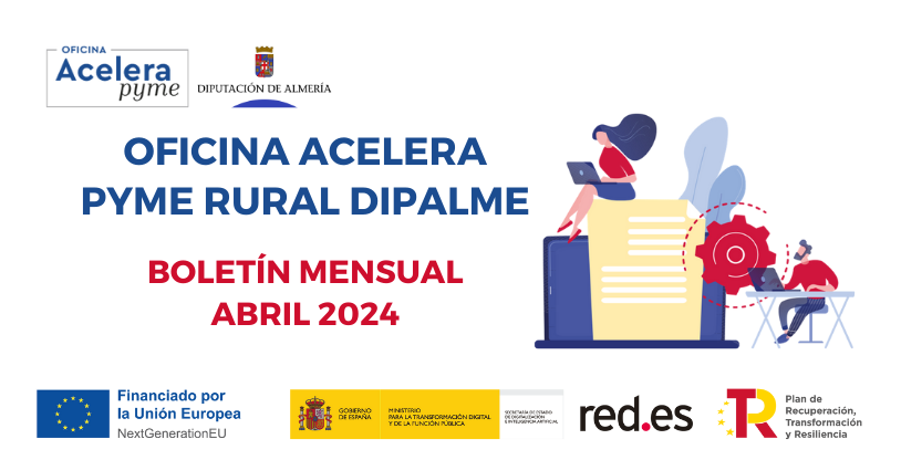 Newsletter Oficina Acelera Pyme Rural Dipalme. Abril 2024